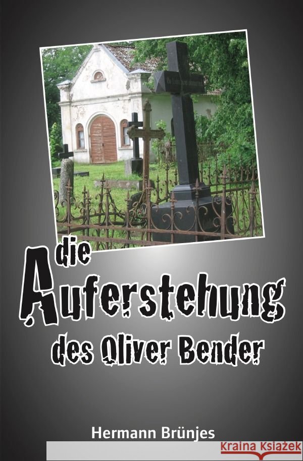 Die Auferstehung des Oliver Bender : Ein Jens Jahnke Krimi Brünjes, Hermann 9783750281059 epubli - książka