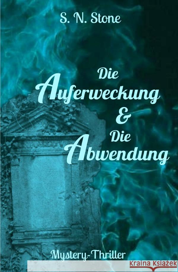 Die Auferweckung & Die Abwendung Stone, S. N. 9783753115443 epubli - książka