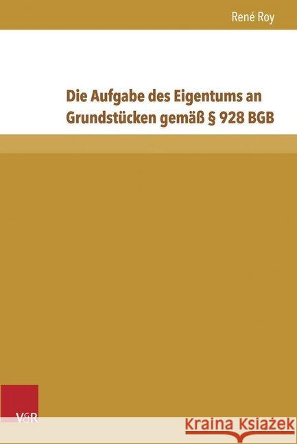 Die Aufgabe Des Eigentums an Grundstucken Gemass 928 Bgb Roy, Rene 9783847105558 V&r Unipress - książka