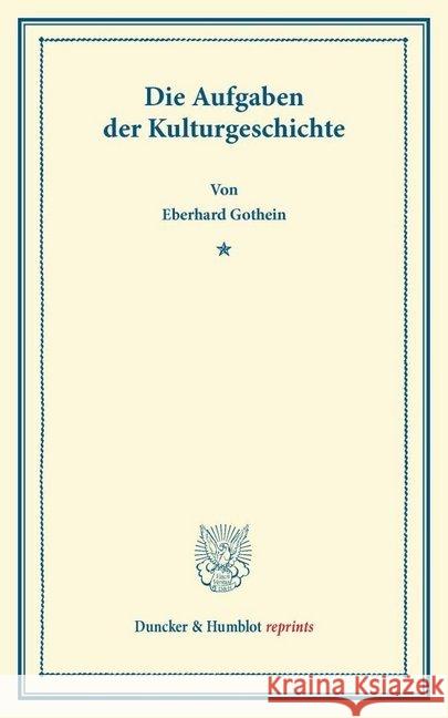 Die Aufgaben der Kulturgeschichte. Gothein, Eberhard 9783428160198 Duncker & Humblot - książka