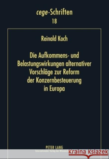 Die Aufkommens- Und Belastungswirkungen Alternativer Vorschlaege Zur Reform Der Konzernbesteuerung in Europa Cege - Centrum Für Europa- 9783631608845 Lang, Peter, Gmbh, Internationaler Verlag Der - książka