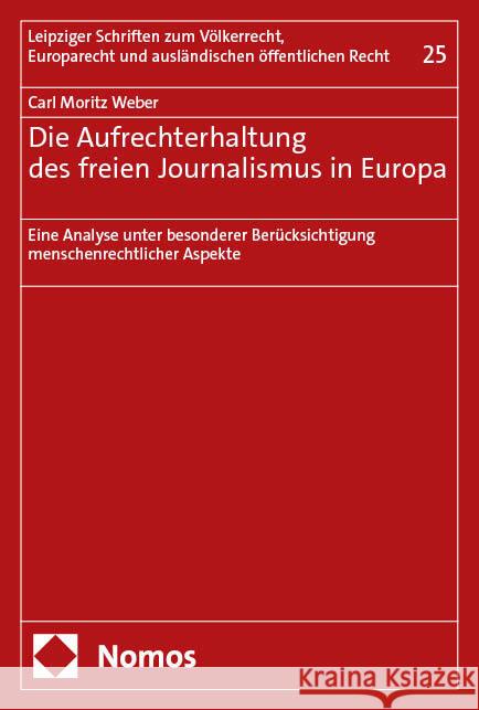 Die Aufrechterhaltung des freien Journalismus in Europa Weber, Carl Moritz 9783756001101 Nomos - książka