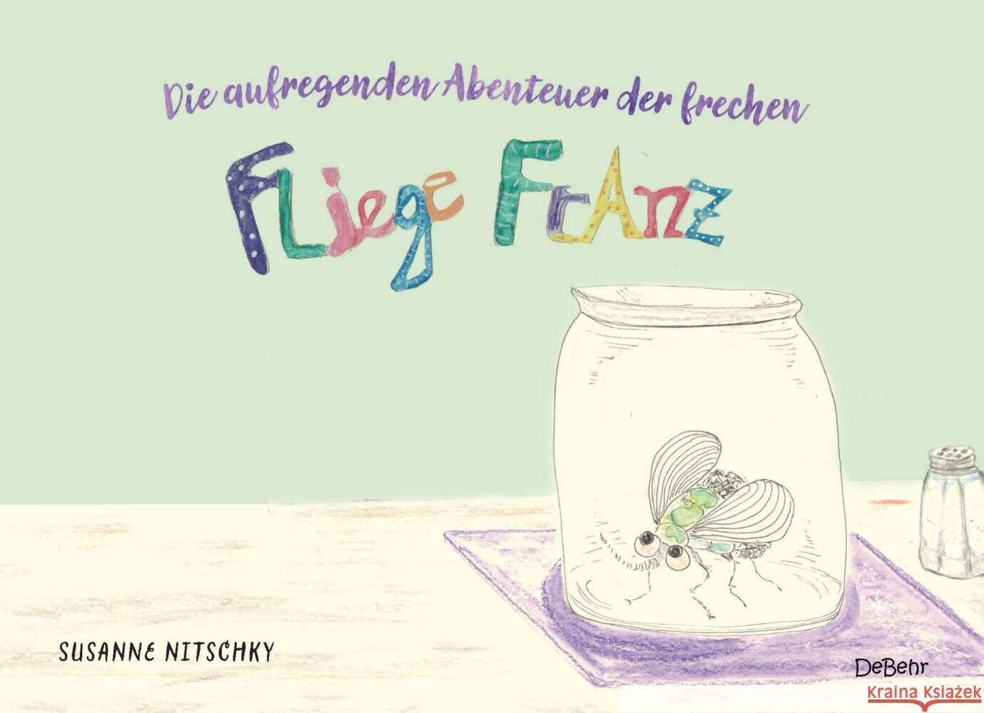 Die aufregenden Abenteuer der frechen Fliege Franz Susanne, Nitschky 9783987271922 DeBehr - książka