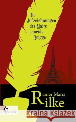 Die Aufzeichnungen des Malte Laurids Brigge Rainer Maria Rilke 9783958553712 Fabula Verlag Hamburg - książka