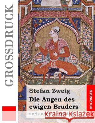 Die Augen des ewigen Bruders (Großdruck): und andere Legenden Zweig, Stefan 9781508462606 Createspace - książka
