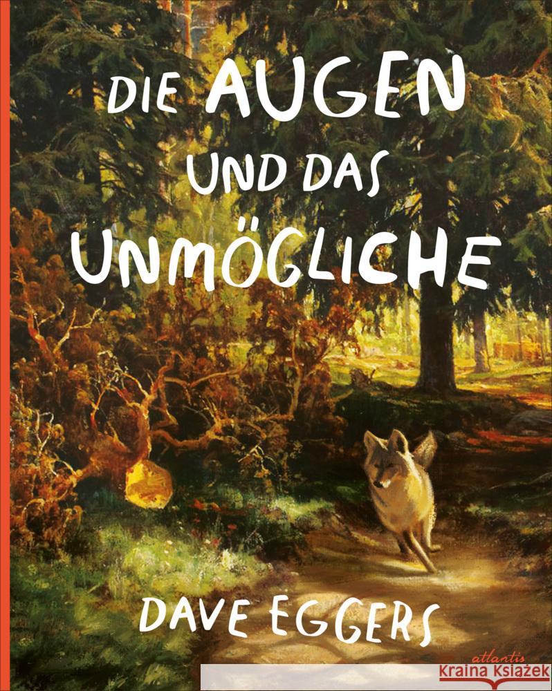 Die Augen und das Unmögliche Eggers, Dave 9783715230139 Atlantis Zürich - książka