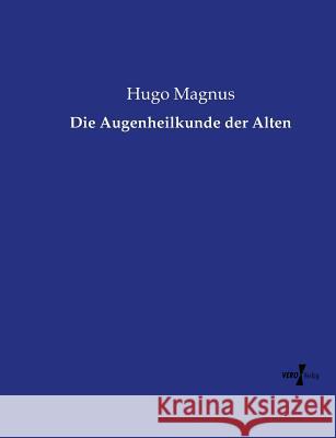 Die Augenheilkunde der Alten Hugo Magnus   9783737211574 Vero Verlag - książka