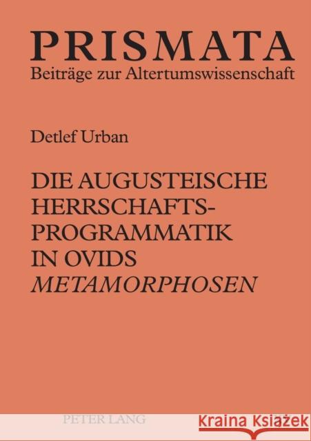 Die augusteische Herrschaftsprogrammatik in Ovids Metamorphosen Küppers, Jochem 9783631538005 Lang, Peter, Gmbh, Internationaler Verlag Der - książka