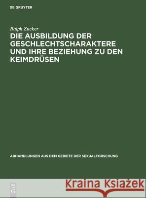 Die Ausbildung der Geschlechtscharaktere und ihre Beziehung zu den Keimdrüsen Ralph Zucker 9783111257303 De Gruyter - książka