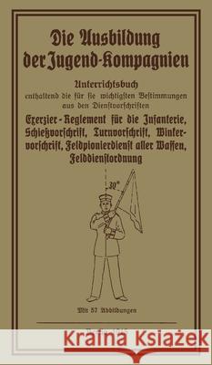 Die Ausbildung der Jugend-Kompagnien Anon 9781474542159 Naval & Military Press - książka