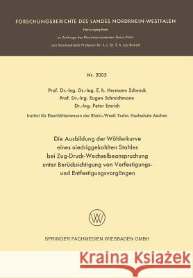 Die Ausbildung Der Wöhlerkurve Eines Niedriggekohlten Stahles Bei Zug-Druck-Wechselbeanspruchung Unter Berücksichtigung Von Verfestigungs- Und Entfest Schenck, Hermann Rudolf 9783663199694 Vs Verlag Fur Sozialwissenschaften - książka