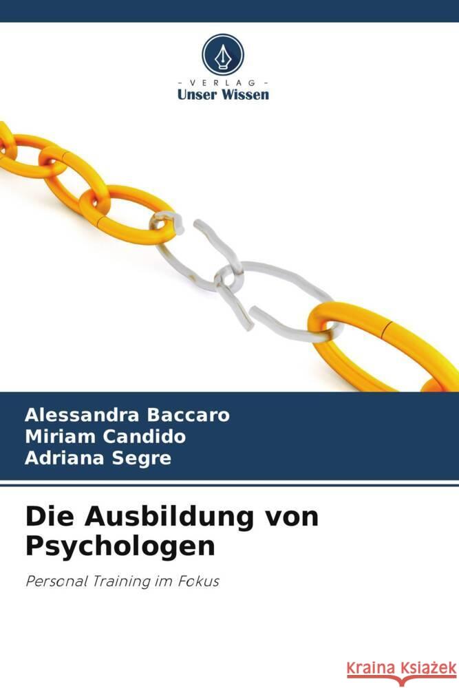 Die Ausbildung von Psychologen Alessandra Baccaro Miriam Candido Adriana Segre 9786207282975 Verlag Unser Wissen - książka
