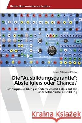 Die Ausbildungsgarantie: Abstellgleis oder Chance? Salzmann-Pfleger, Ingrid 9783639470604 AV Akademikerverlag - książka