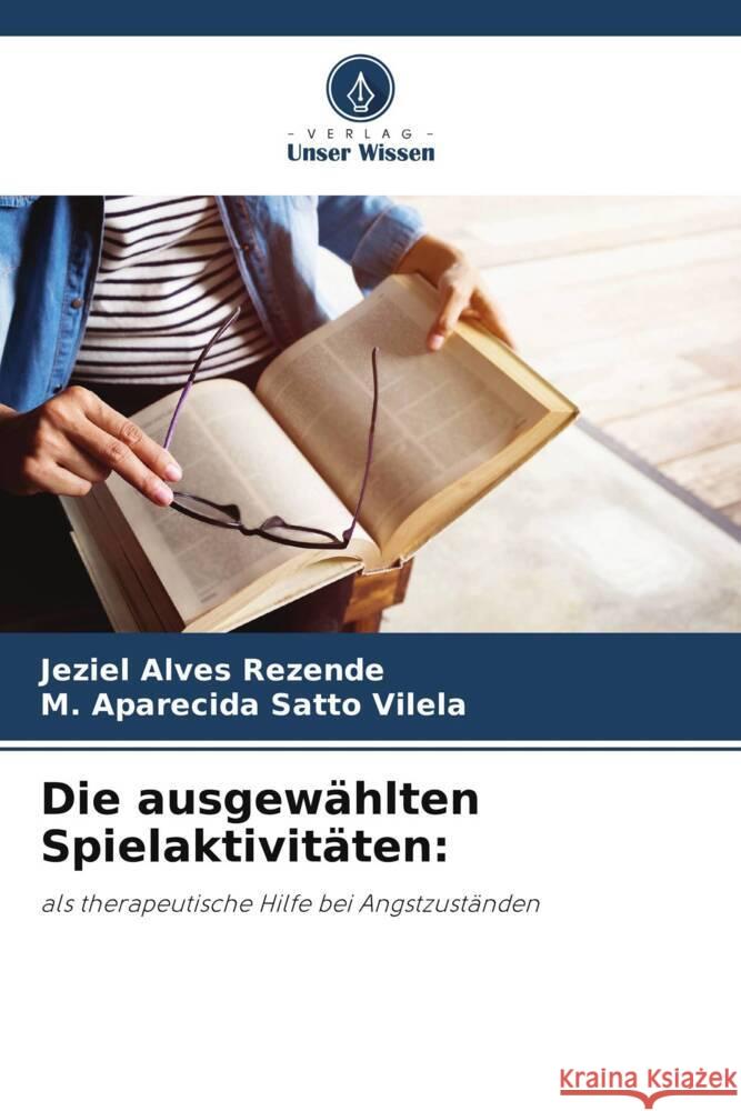 Die ausgewählten Spielaktivitäten: Alves Rezende, Jeziel, Satto Vilela, M. Aparecida 9786206503361 Verlag Unser Wissen - książka