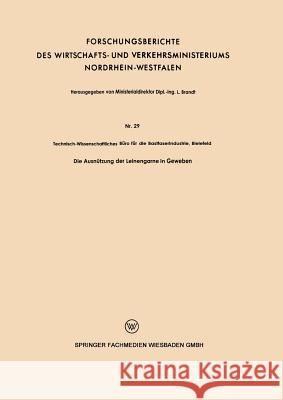 Die Ausnützung Der Leinengarne in Geweben Technisch-Wissenschaftliches Büro Für Di 9783663034094 Springer - książka