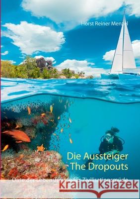Die Aussteiger-The Dropouts: Oase der Lebensfreude für Zivilisationsmüde Horst Reiner Menzel 9783753462264 Books on Demand - książka