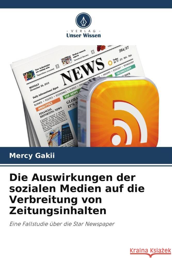 Die Auswirkungen der sozialen Medien auf die Verbreitung von Zeitungsinhalten Gakii, Mercy 9786206325109 Verlag Unser Wissen - książka