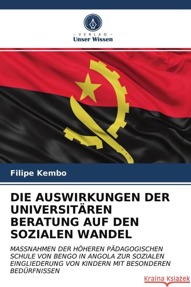 DIE AUSWIRKUNGEN DER UNIVERSITÄREN BERATUNG AUF DEN SOZIALEN WANDEL Kembo, Filipe 9786204011356 Verlag Unser Wissen - książka