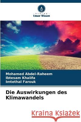 Die Auswirkungen des Klimawandels Mohamed Abdel-Raheem Ibtesam Khalifa Imtethal Farouk 9786205652473 Verlag Unser Wissen - książka