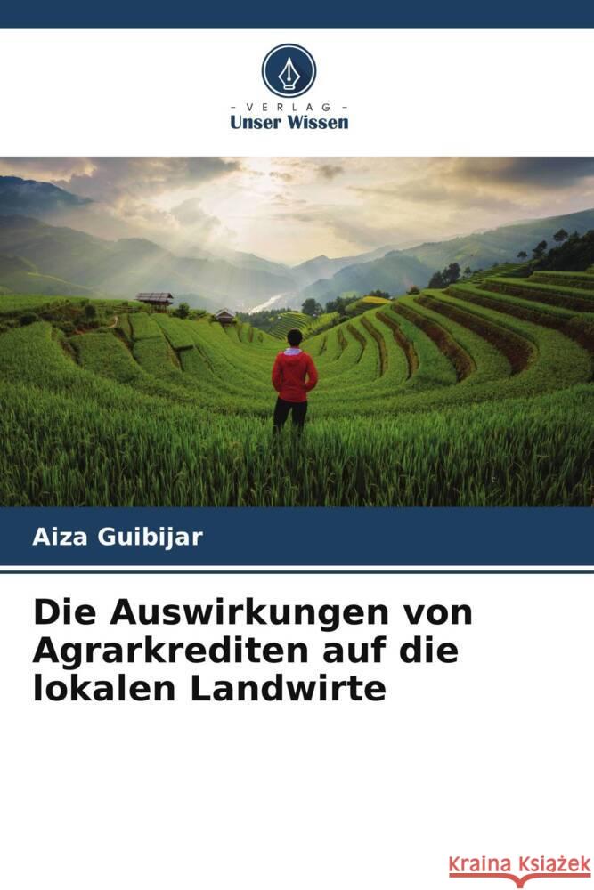 Die Auswirkungen von Agrarkrediten auf die lokalen Landwirte Aiza Guibijar 9786207350100 Verlag Unser Wissen - książka