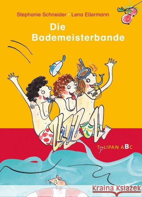 Die Bademeisterbande : Lesestufe B Schneider, Stephanie 9783864293733 Tulipan - książka