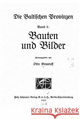 Die Baltischen Provinzen - Band 3 Otto Grautoff 9781523950379 Createspace Independent Publishing Platform - książka