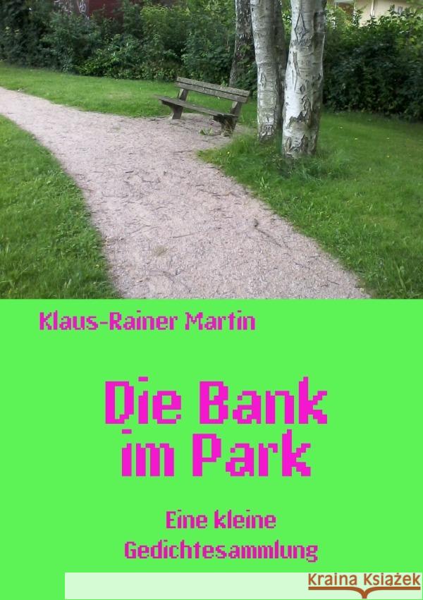 Die Bank im Park Martin, Klaus-Rainer 9783754163481 epubli - książka