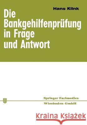 Die Bankgehilfenprüfung in Frage und Antwort Klink, Hans 9783663126843 Gabler Verlag - książka