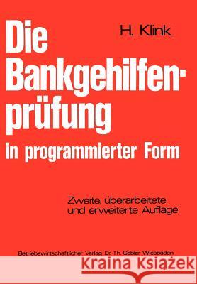 Die Bankgehilfenprüfung in Programmierter Form: Wiederholungs- Und Übungsbuch Klink, Hans 9783409818117 Gabler Verlag - książka