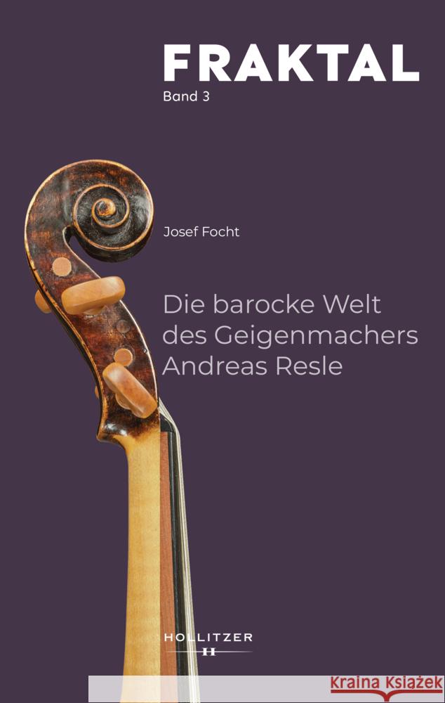 Die barocke Welt des Geigenmachers Andreas Resle Focht, Josef 9783990942574 Hollitzer Verlag - książka