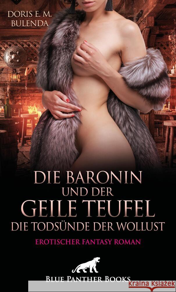 Die Baronin und der geile Teufel - Die Todsünde der Wollust | Erotischer Fantasy Roman Bulenda, Doris E. M. 9783756100613 blue panther books - książka