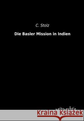 Die Basler Mission in Indien Stolz, C. 9783956561894 weitsuechtig - książka
