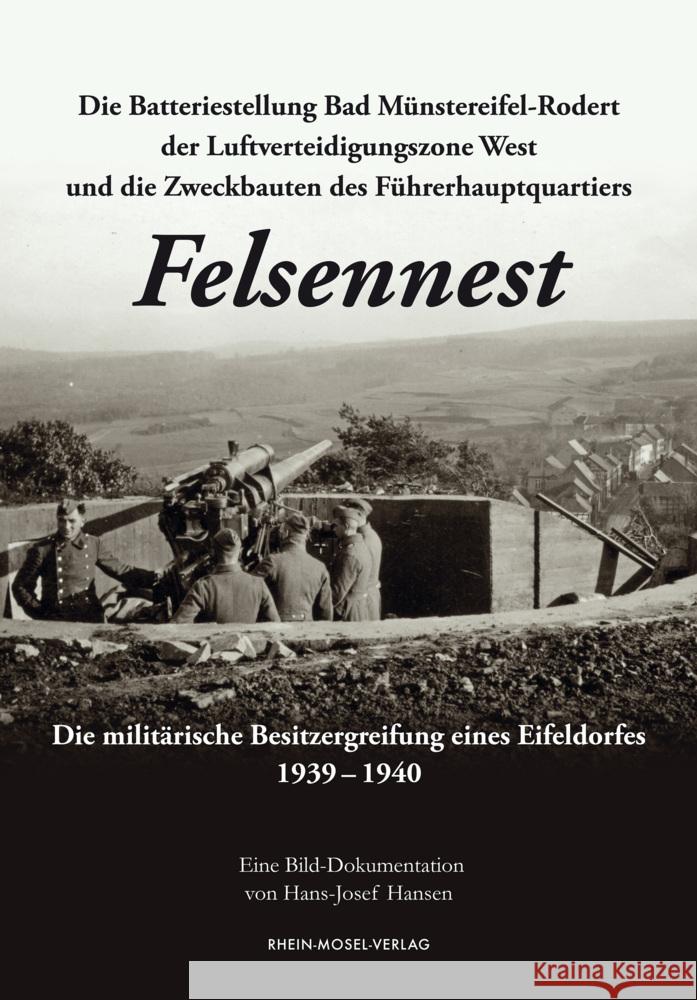 Die Batteriestellung Bad Münstereifel-Rodert der Luftverteidigungszone West und die Zweckbauten des Führerhauptquartiers Felsennest Hansen, Hans-Josef 9783898017015 Rhein-Mosel-Verlag - książka