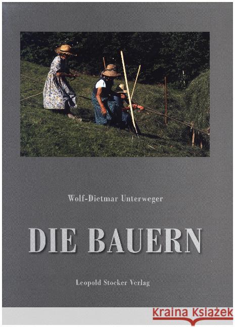 Die Bauern, 3 Bde. Unterweger, Wolf-Dietmar 9783702014957 Stocker - książka