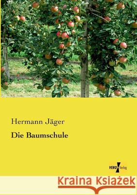Die Baumschule Hermann Jäger 9783956103933 Vero Verlag - książka