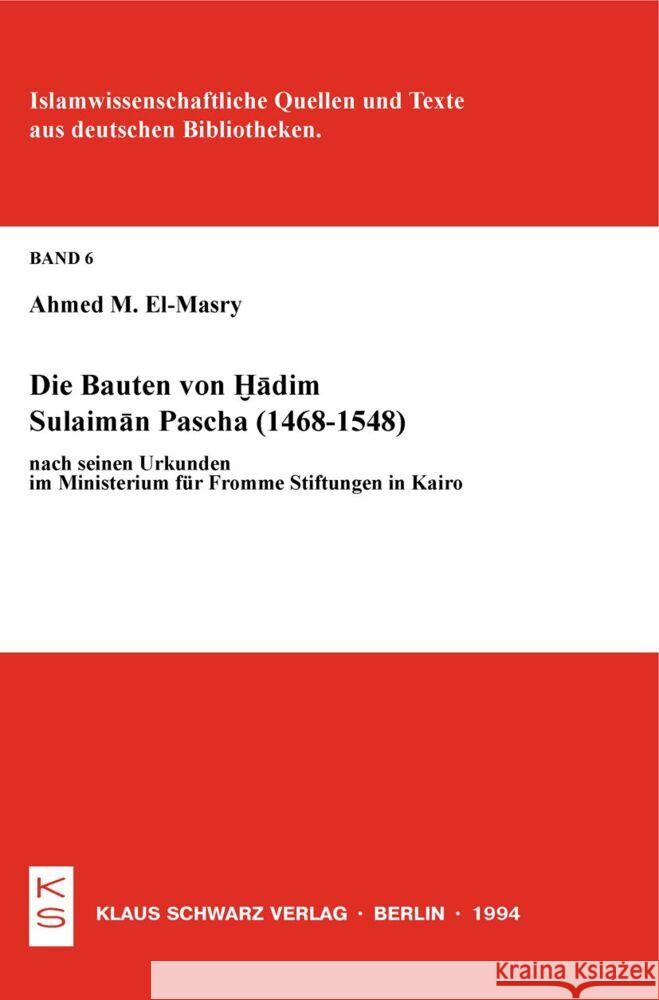 Die Bauten Von Hadim Sulaiman Pascha (1468-1548) Nach Seinen Urkunden Im Ministerium F Ahmed M. El Masry 9783879971053 Klaus Schwarz - książka