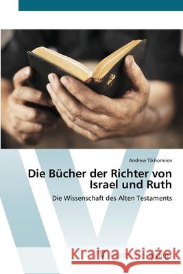 Die Bücher der Richter von Israel und Ruth Tikhomirov, Andrew 9786200669711 AV Akademikerverlag - książka