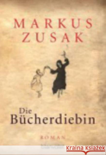 Die Bücherdiebin : Roman. Ausgezeichnet mit dem Deutschen Jugendliteraturpreis 2009, Kategorie Preis der Jugendjury und dem Jugendbuchpreis Buxtehuder Bulle 2008 Zusak, Markus Ernst, Alexandra  9783442373956 Blanvalet - książka