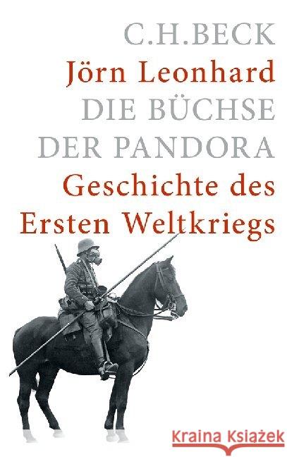 Die Büchse der Pandora : Geschichte des Ersten Weltkrieges. Ausgezeichnet mit dem NDR Kultur Sachbuchpreis 2014 und im DAMALS-Buchwettbewerb in der Kategorie Erster Weltkrieg mit dem 2. Platz 2014 Leonhard, Jörn 9783406661914 Beck - książka