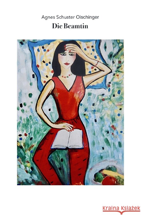 Die Beamtin Schuster, Agnes 9783565116317 epubli - książka