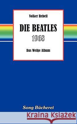 Die Beatles 1968 Volker Rebell 9783923445684 Heupferd Musik Verlag - książka