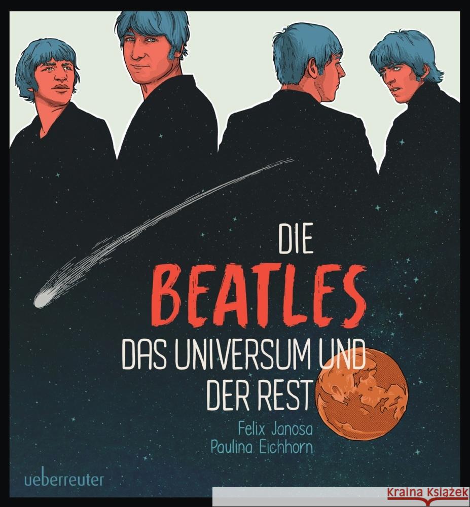 Die Beatles, das Universum und der Rest Janosa, Felix 9783800078462 Carl Ueberreuter Verlag - książka