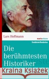 Die bedeutenden Historiker Hoffmann, Lars   9783865399342 marixverlag - książka