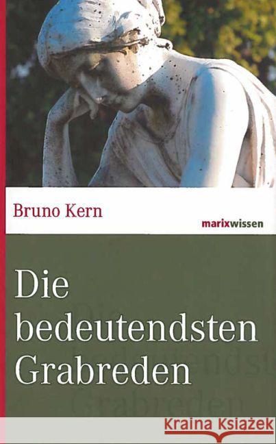 Die bedeutendsten Grabreden Kern, Bruno   9783865399526 marixverlag - książka