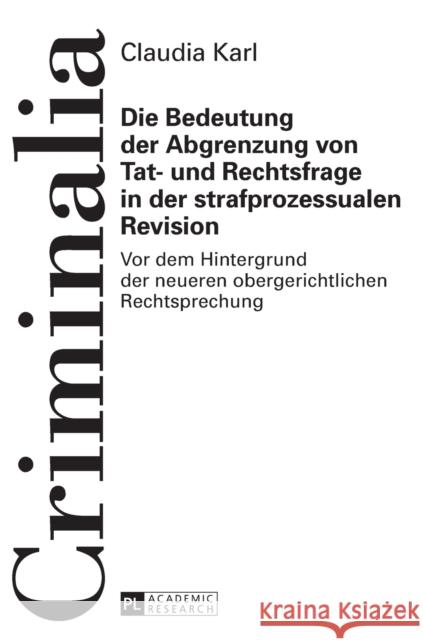 Die Bedeutung Der Abgrenzung Von Tat- Und Rechtsfrage in Der Strafprozessualen Revision: VOR Dem Hintergrund Der Neueren Obergerichtlichen Rechtsprech Volk, Klaus 9783631671085 Peter Lang Gmbh, Internationaler Verlag Der W - książka