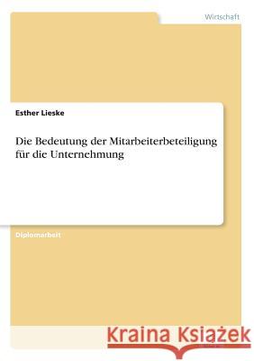 Die Bedeutung der Mitarbeiterbeteiligung für die Unternehmung Lieske, Esther 9783838613895 Diplom.de - książka