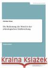 Die Bedeutung der Moral in der ethnologischen Feldforschung Cristian Claus 9783346087393 Grin Verlag
