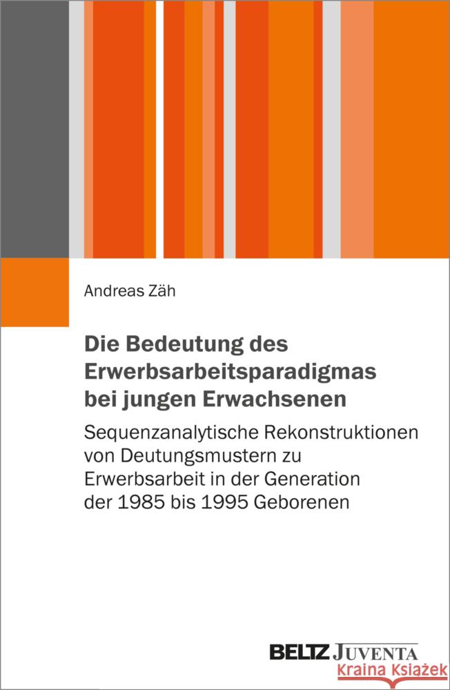 Die Bedeutung des Erwerbsarbeitsparadigmas bei jungen Erwachsenen Zäh, Andreas 9783779990031 Beltz Juventa - książka