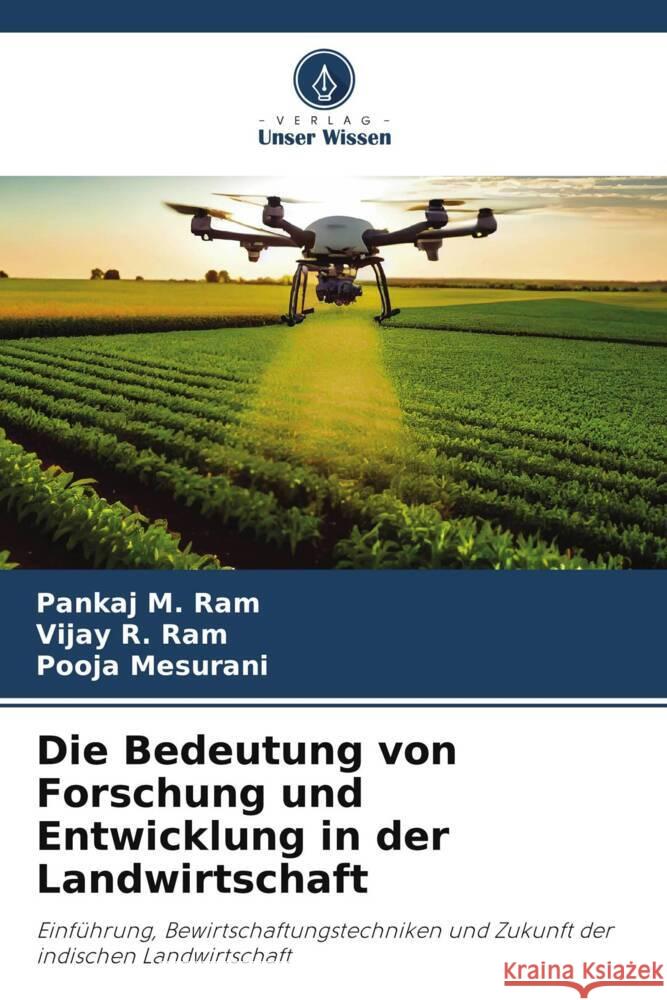 Die Bedeutung von Forschung und Entwicklung in der Landwirtschaft Pankaj M. Ram Vijay R. Ram Pooja Mesurani 9786207109005 Verlag Unser Wissen - książka