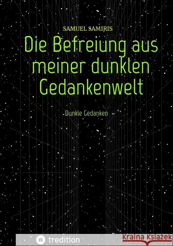 Die Befreiung aus meiner dunklen Gedankenwelt Samiris, Samuel 9783347931879 tredition - książka